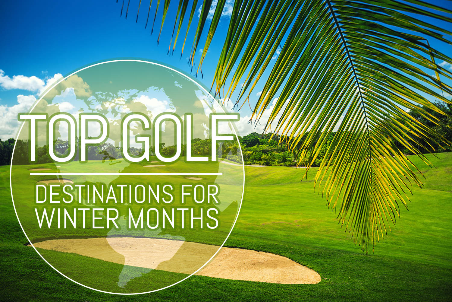 Top Golf Destinations for Winter Months